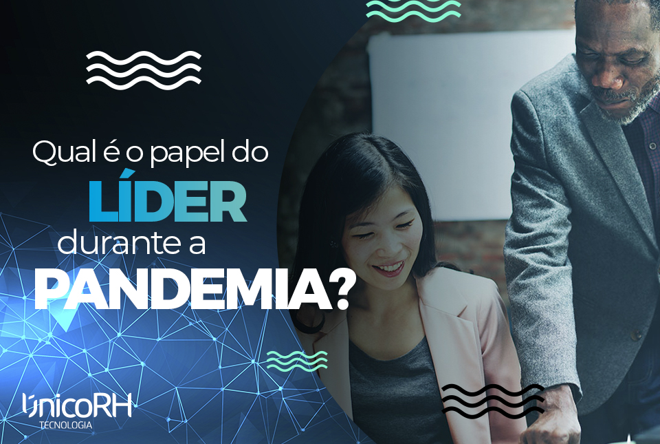 liderança durante a pandemia. ÚnicoRH. Rh Inovador, tecnologia em RH