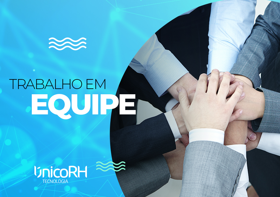 Trabalho em equipe - conteúdo do Blog da ÚnicoRH - tecnologia e inovação em rh